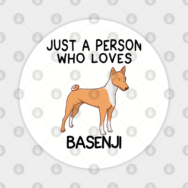 “Just a person who loves BASENJI” Magnet by speakupshirt